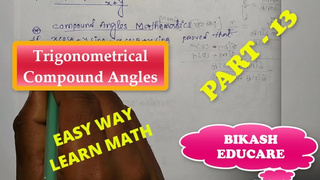 Compound Angles Math Slove By Bikash Educare Episode 13