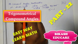 Compound Angles Math Slove By Bikash Educare Episode 22